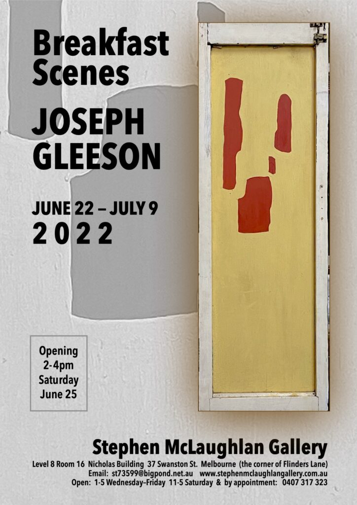 Exhibition flyer for Joseph Gleeson's 2022 exhibition at the Stephen McLaughlan Gallery in Melbourne