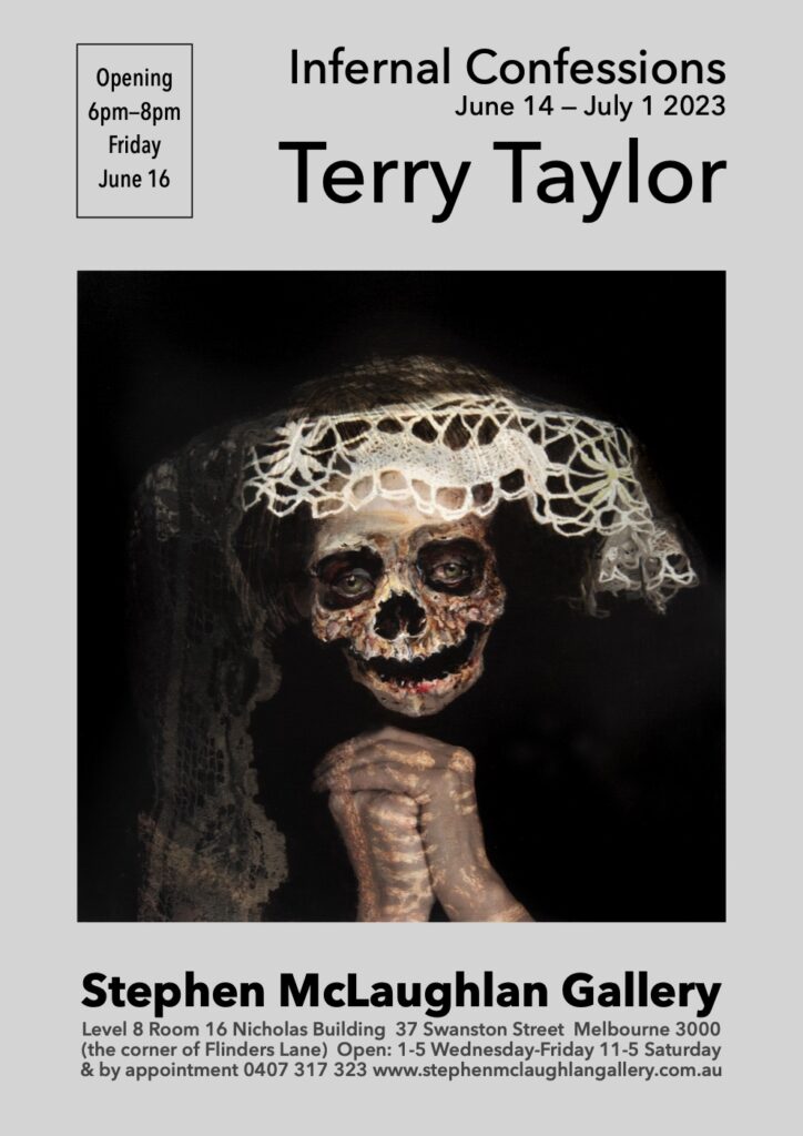 Art exhibition flyer for a show titled Infernal Confessions by Terry Taylor. The image is a painting of a corpse bride, a macabre, skeletal face with hands clasped before her. She wears a head covering and her human eyes look out from what might be a primate's skull. 